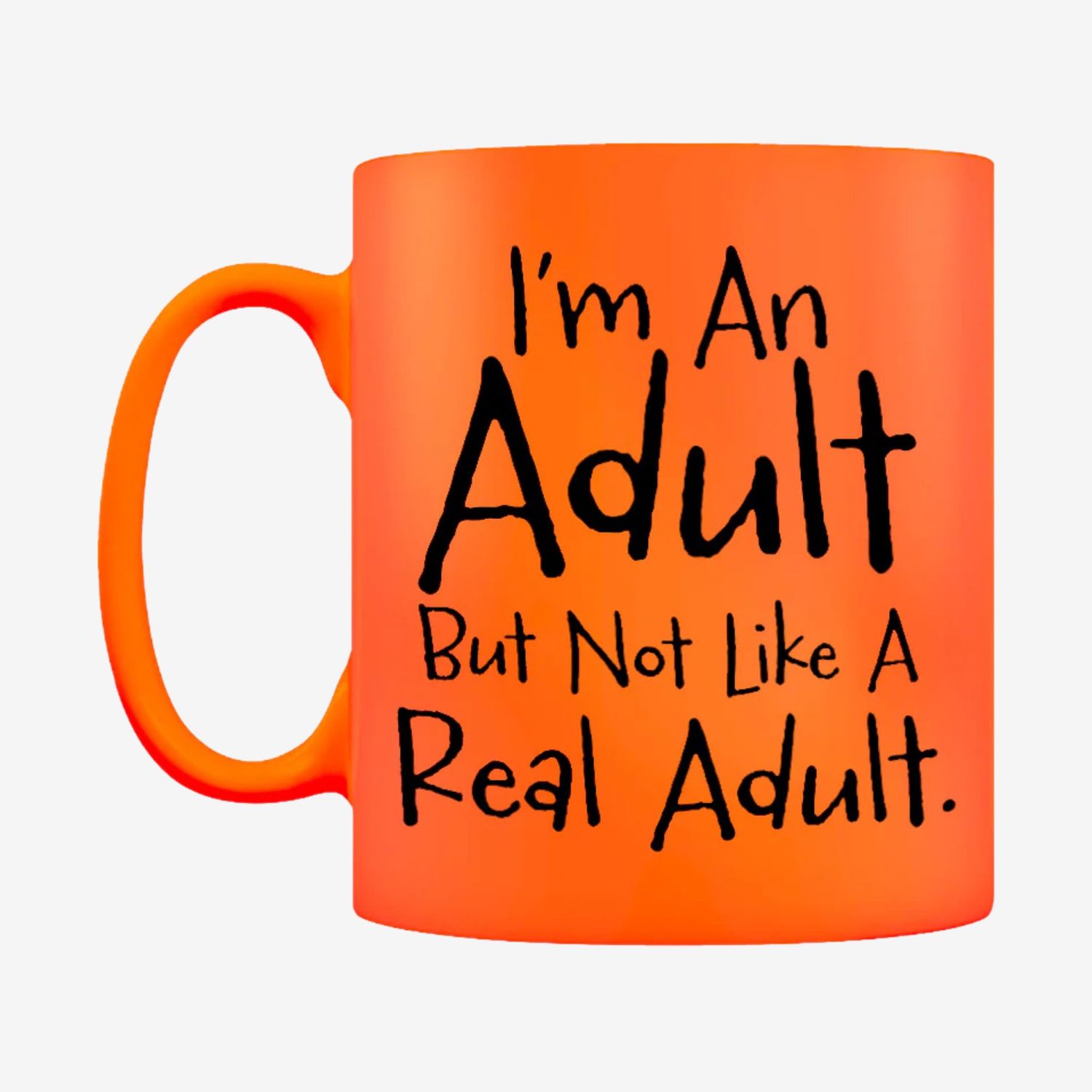 I&#39;m An Adult But Not Like A Real Adult Orange Neon Mug
