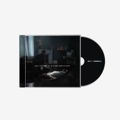 Bury Tomorrow | Will You Haunt Me, With That Same Patience | CD 393
