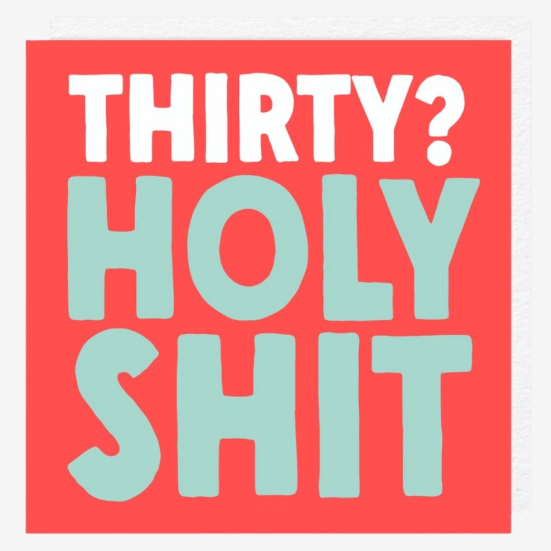 30 Holy Shit