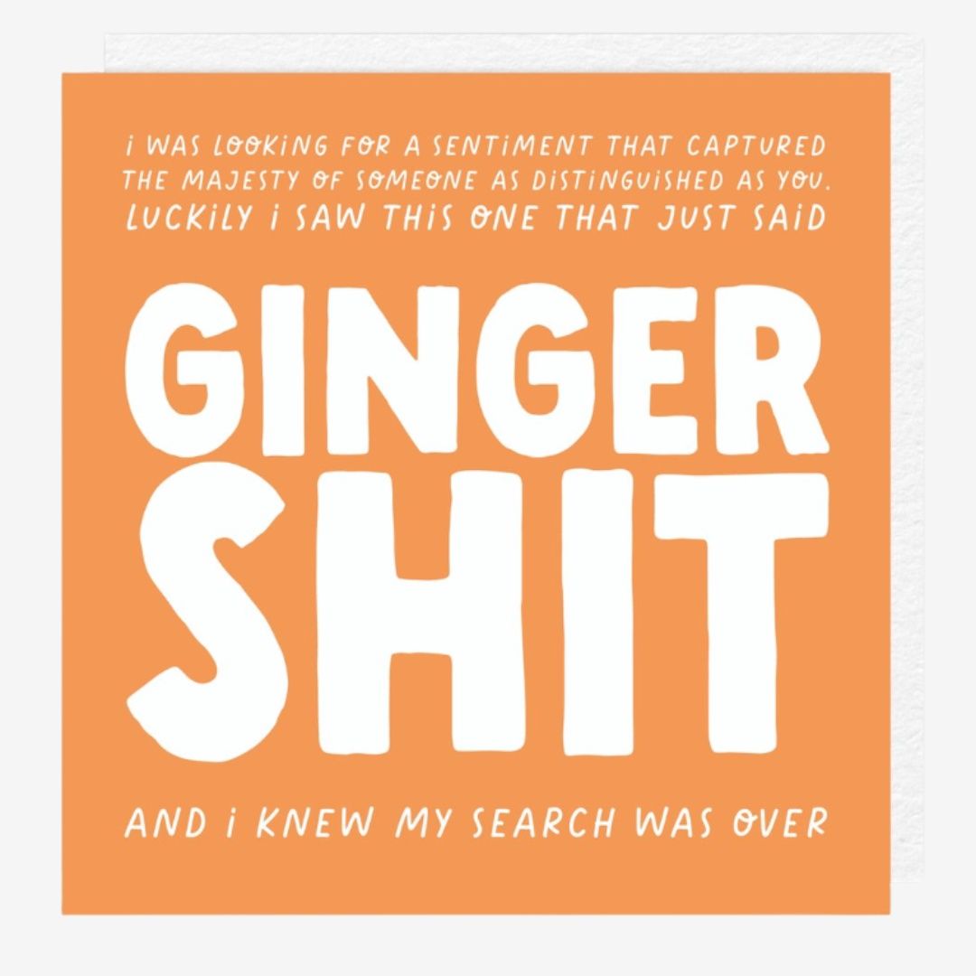 Said Ginger Shit