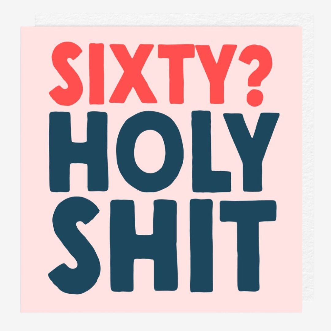 60 Holy Shit