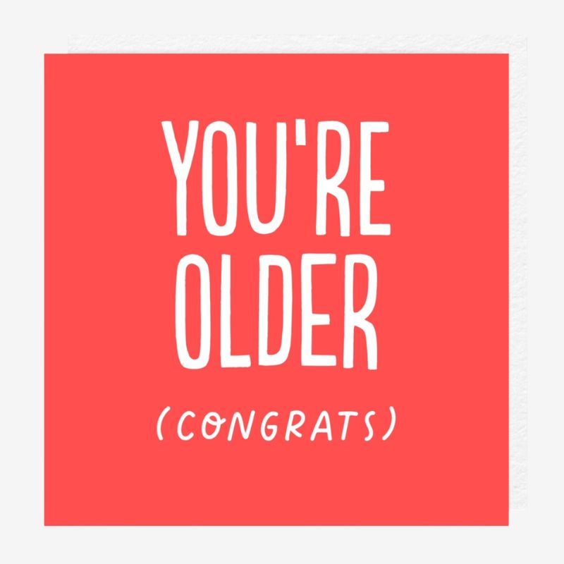 Older (Congrats)