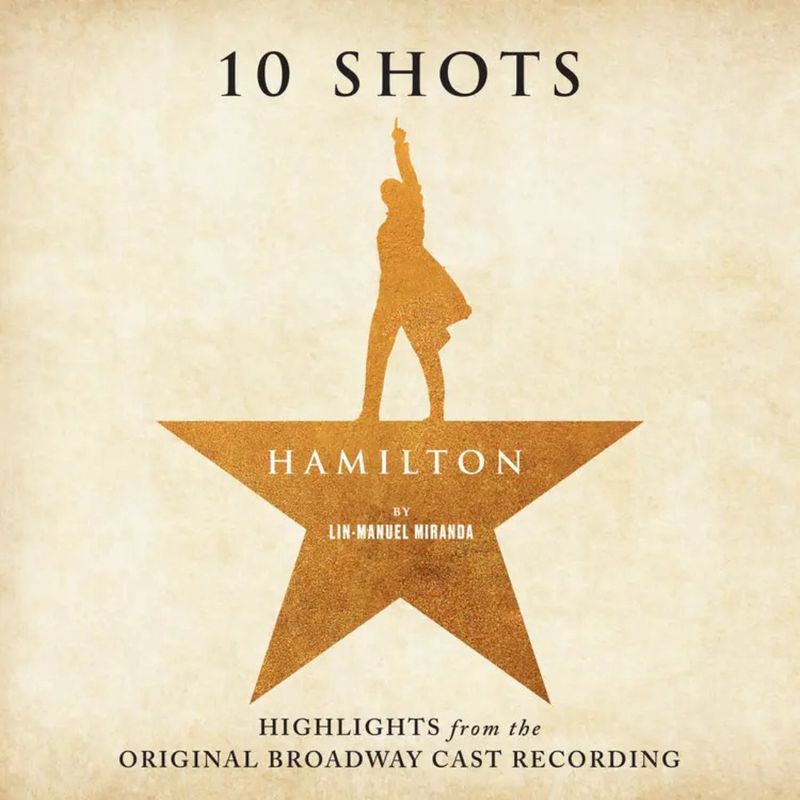 Various Artists | Hamilton: 10 Shots: Highlights from the Original Broadway Cast Recording | CD 589