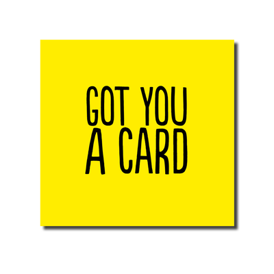 Got You a Card
