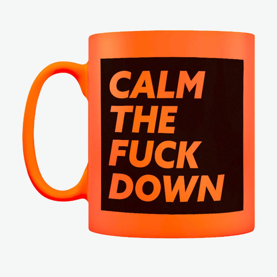 Calm The Fuck Down Orange Neon Mug