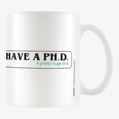 I Have A Phd 11oz/315ml White Ceramic Mug