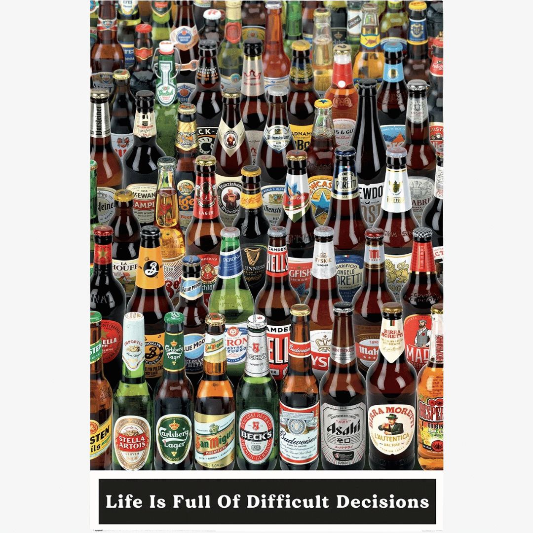 BEERS (LIFE IS FULL OF DIFFICULT CHOICES 2024) MAXI POSTER (A52)