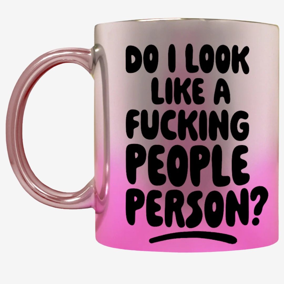 Do I Look Like A Fucking People Person Pink Mirror Mug