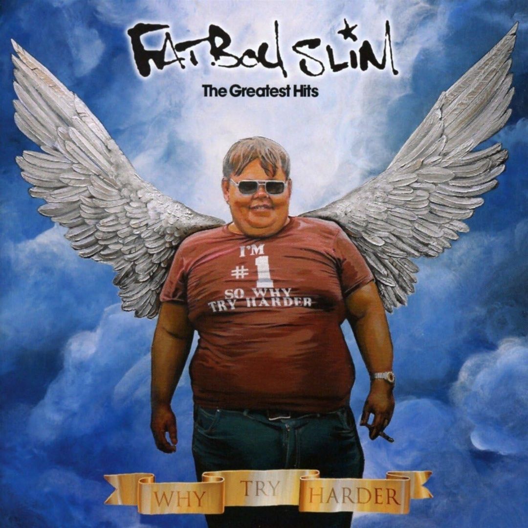 Fatboy Slim | Why Try Harder? Greatest Hits | CD 443