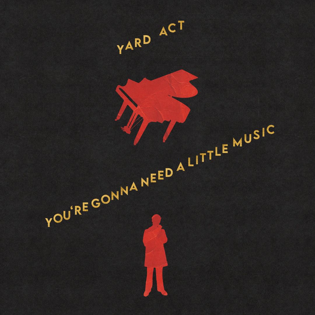 Yard Act | You're Gonna Need A Little Music | CD 719