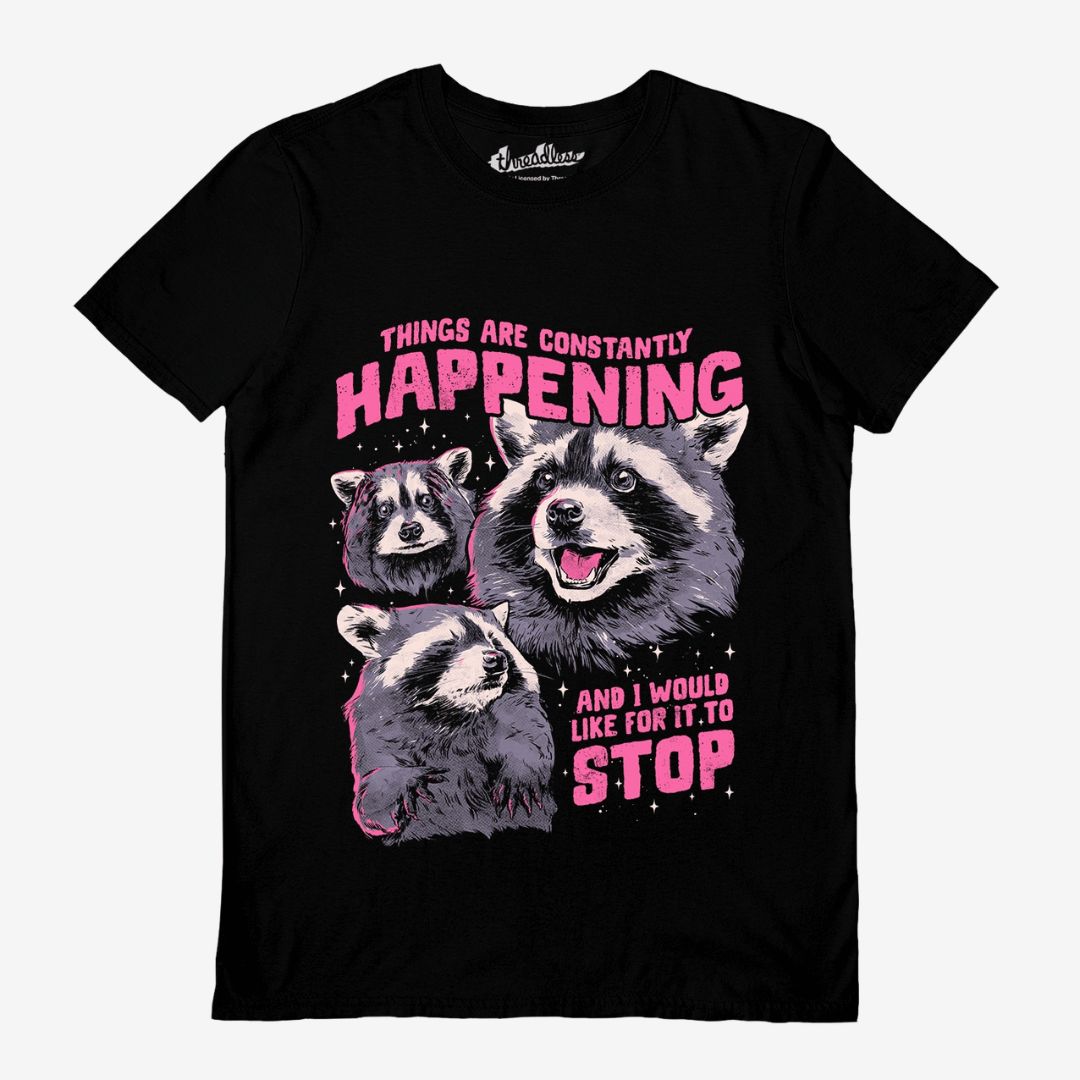 THREADLESS (THINGS ARE CONSTANTLY HAPPENING) BLACK UNISEX T-SHIRT