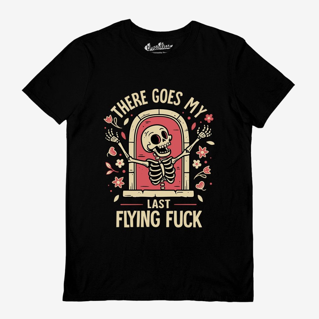 THREADLESS (THERE GOES MY LAST FLYING FUCK) BLACK UNISEX T-SHIRT, Size: Small