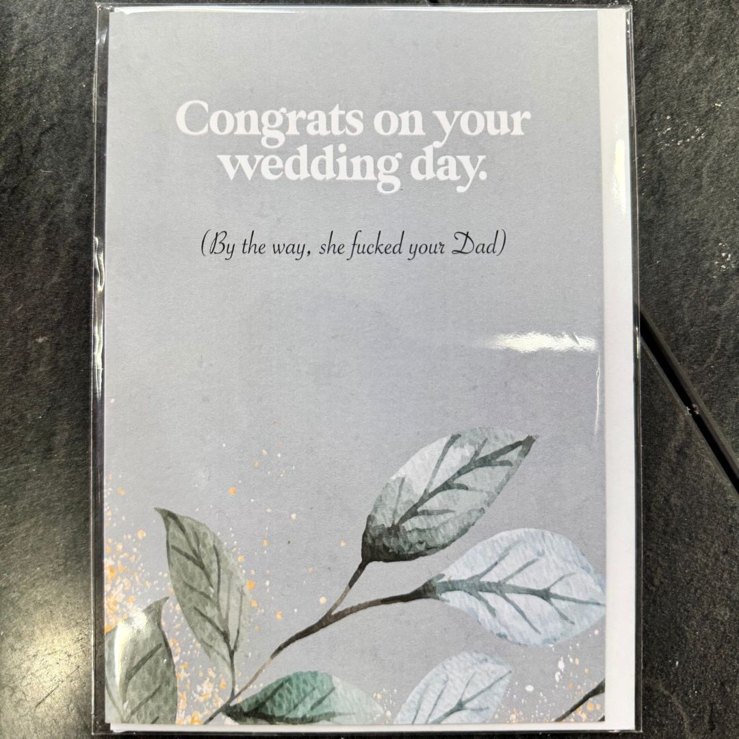 Congratulations On Your Wedding Day  (BTW She Fucked Your Dad!