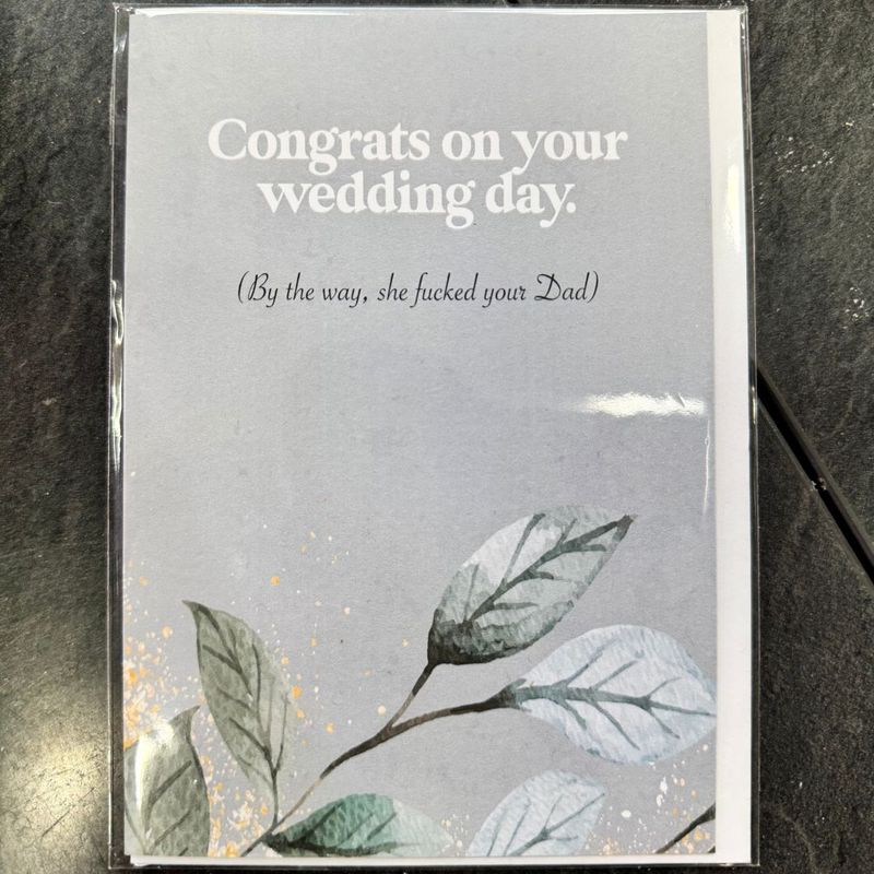 Congratulations On Your Wedding Day  (BTW She Fucked Your Dad!