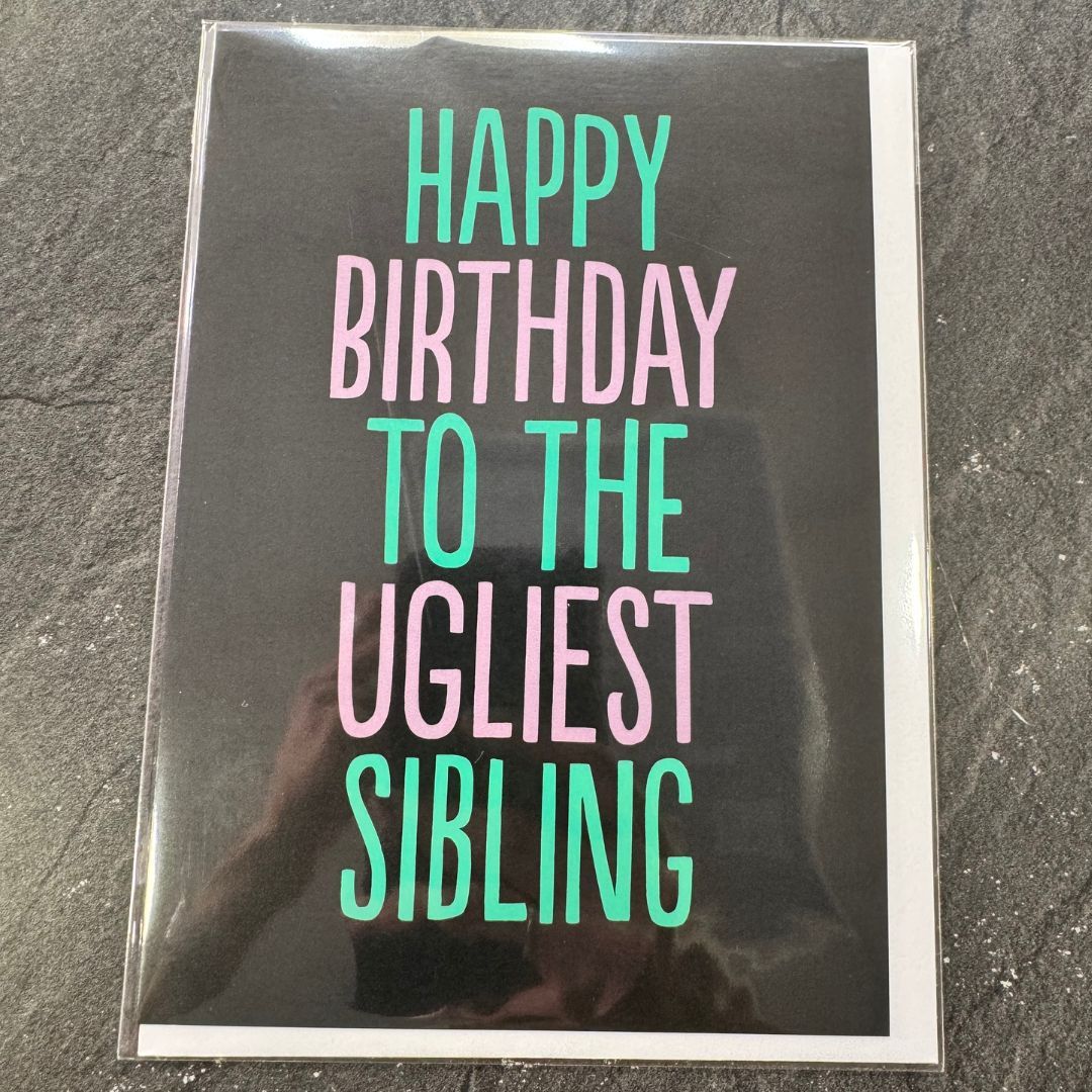 Happy Birthday To The Ugliest Sibling!
