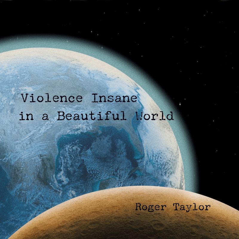 Roger Taylor | Violence In A Beautiful World | CD 448 Roger Taylor | Violence In A Beautiful World | CD 448