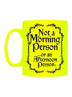 Not A Morning Person...Yellow Neon Mug