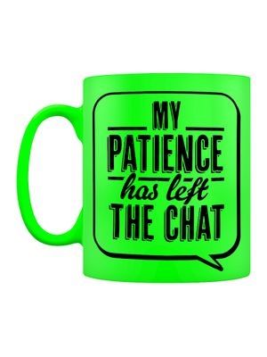 My Patience Has Left The Chat Green Neon Mug