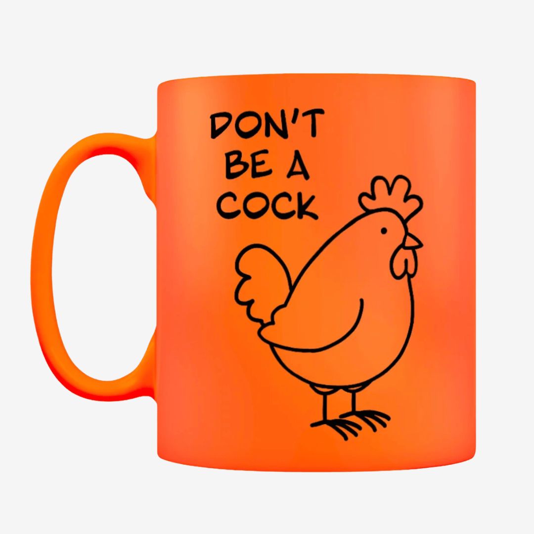 Don't Be A Cock Orange Neon Mug