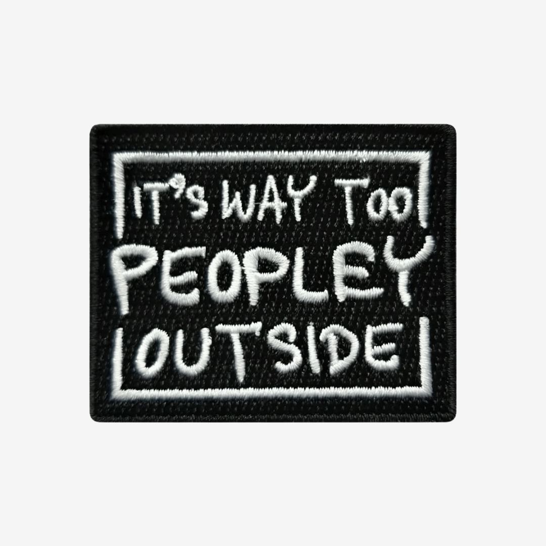 It's Way Too Peopley Outside
