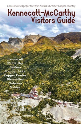 Kennecott-McCarthy Visitors Guide