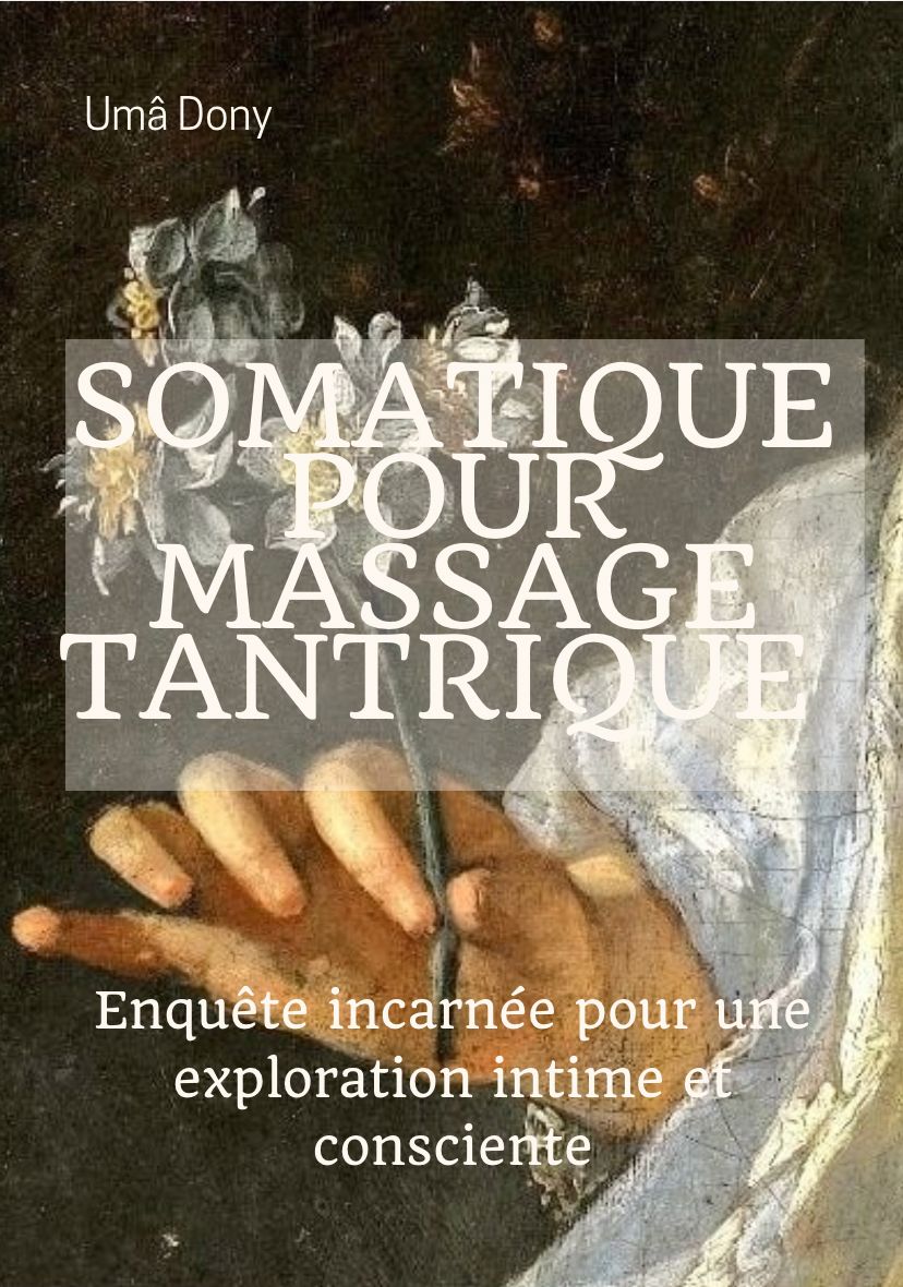 Somatique pour massage tantrique - 2 premiers chapitres- free download