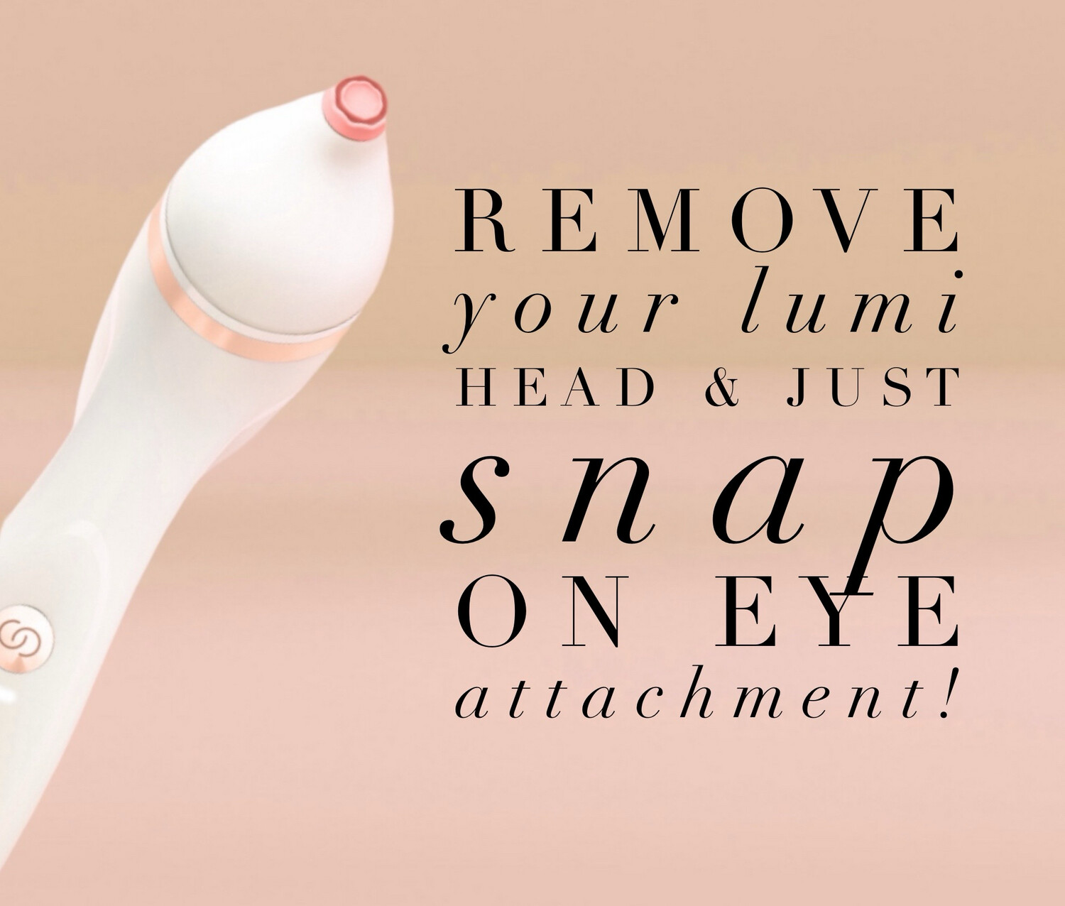 Rose Gold Eye Attachment Set For LUMI IO