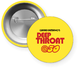 “Deep Throat @50” Original Logo 1” Pin-Back Button