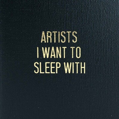 Artists I Want to Sleep With, blank book COLD832