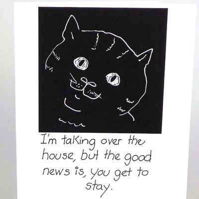 I'm Taking Over the House, But the Good News is You Get to Stay! birthday card CONG1064