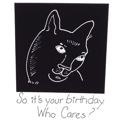 So It's Your Birthday, Who Cares? birthday card CONG1063