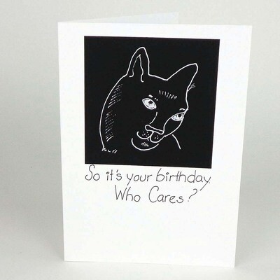 So It's Your Birthday, Who Cares? birthday card CONG1063