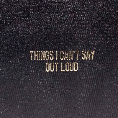 Things I Can't Say Out Loud, hardbound blank book COLD892