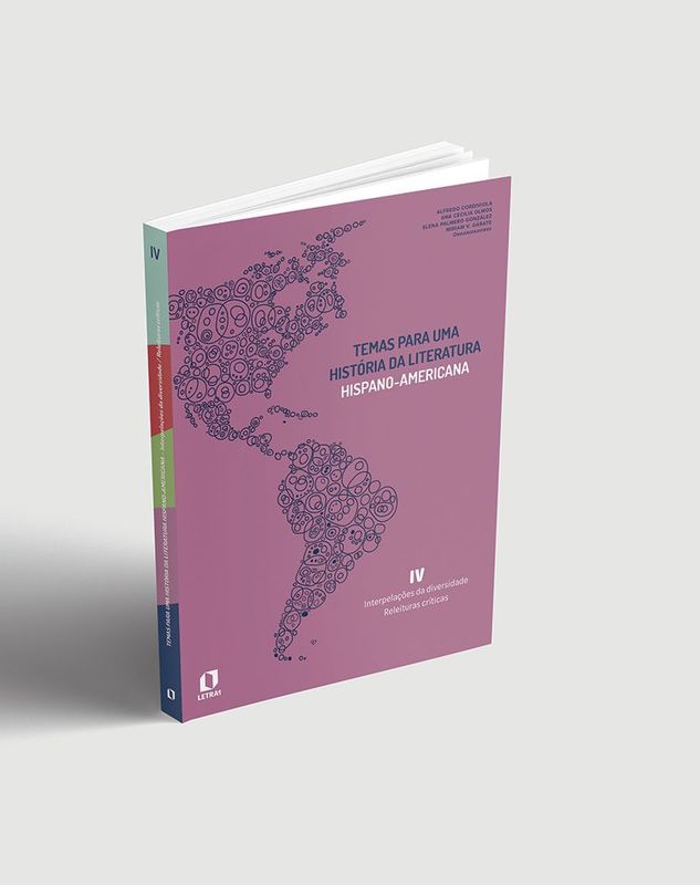 Temas para uma história da literatura hispano-americana – Vol. 4 (Interpelações da diversidade/Releituras críticas)