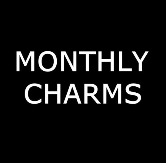 Monthly Charms