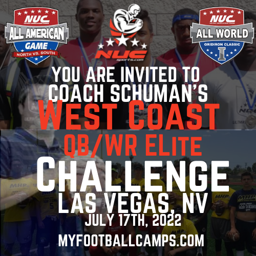 Coach Schuman's QB WR West Coast Elite Camp &amp; Challenge, July 17th, 2022 Las Vegas, NV