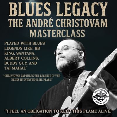 BLUES LEGACY: The André Christovam Masterclass