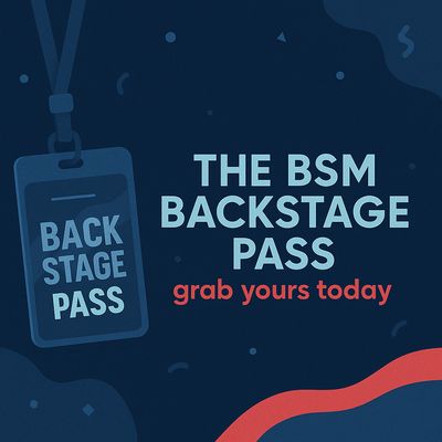 THE BSM BACKSTAGE PASS