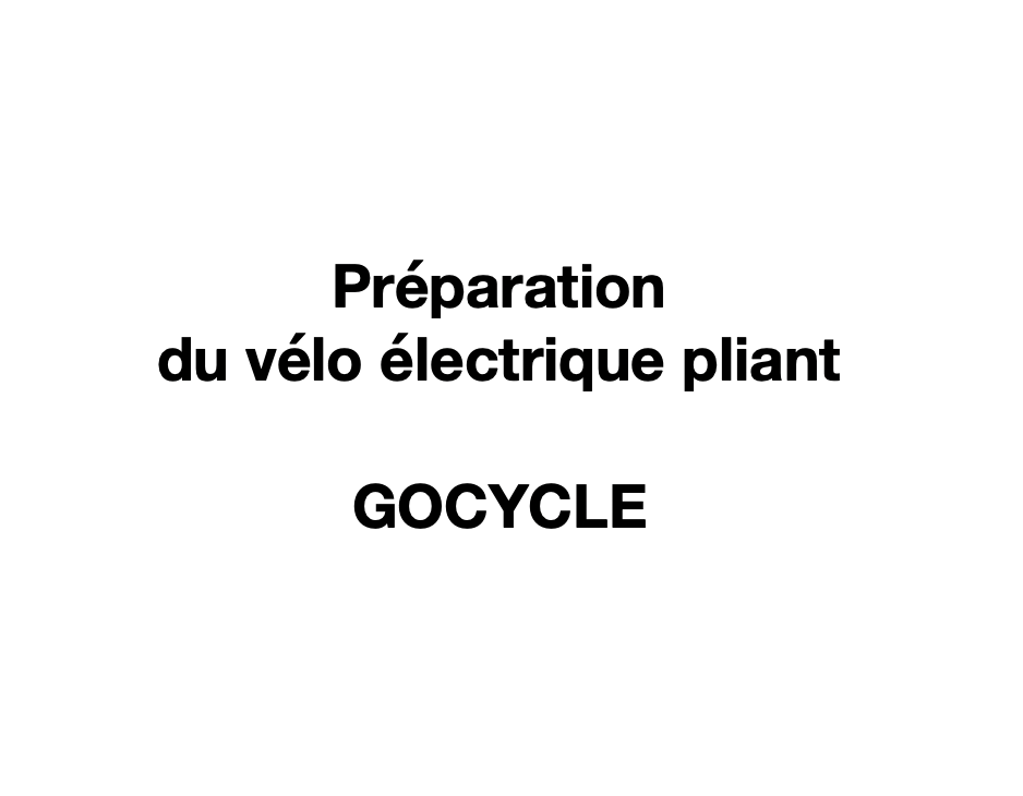 Gocycle Preparation