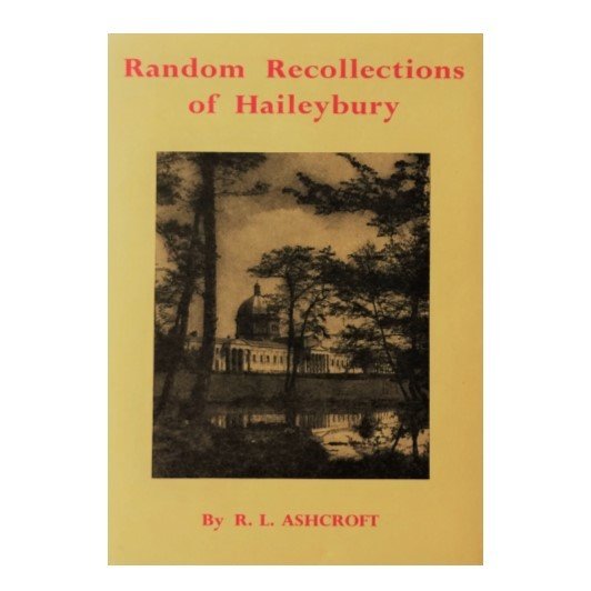 Random Recollections of Haileybury by RL Ashcroft