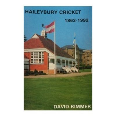 Haileybury Cricket 1863-1992 by David Rimmer