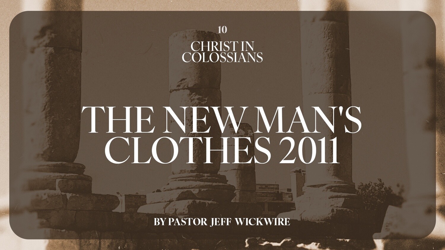 10 - The New Man's Clothes 2011 By Pastor Jeff Wickwire