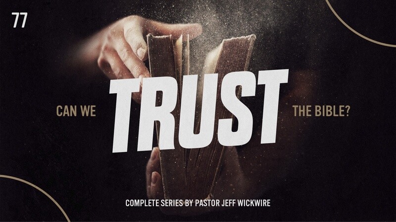 77 - Can We Trust The Bible 2012 - Complete Series By Pastor Jeff Wickwire