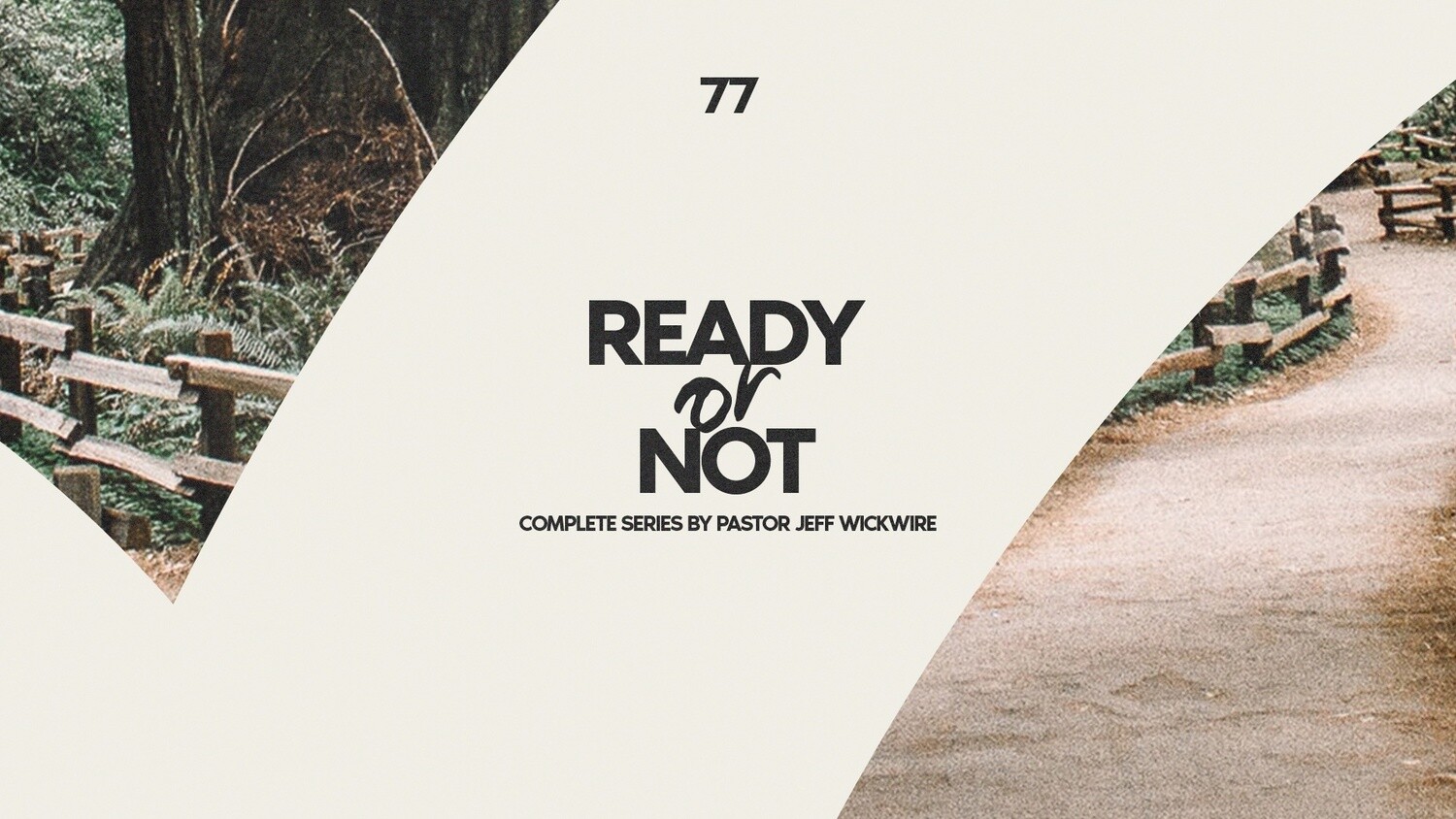 77 - Ready Or Not 2014 - Complete Series By Pastor Jeff Wickwire
