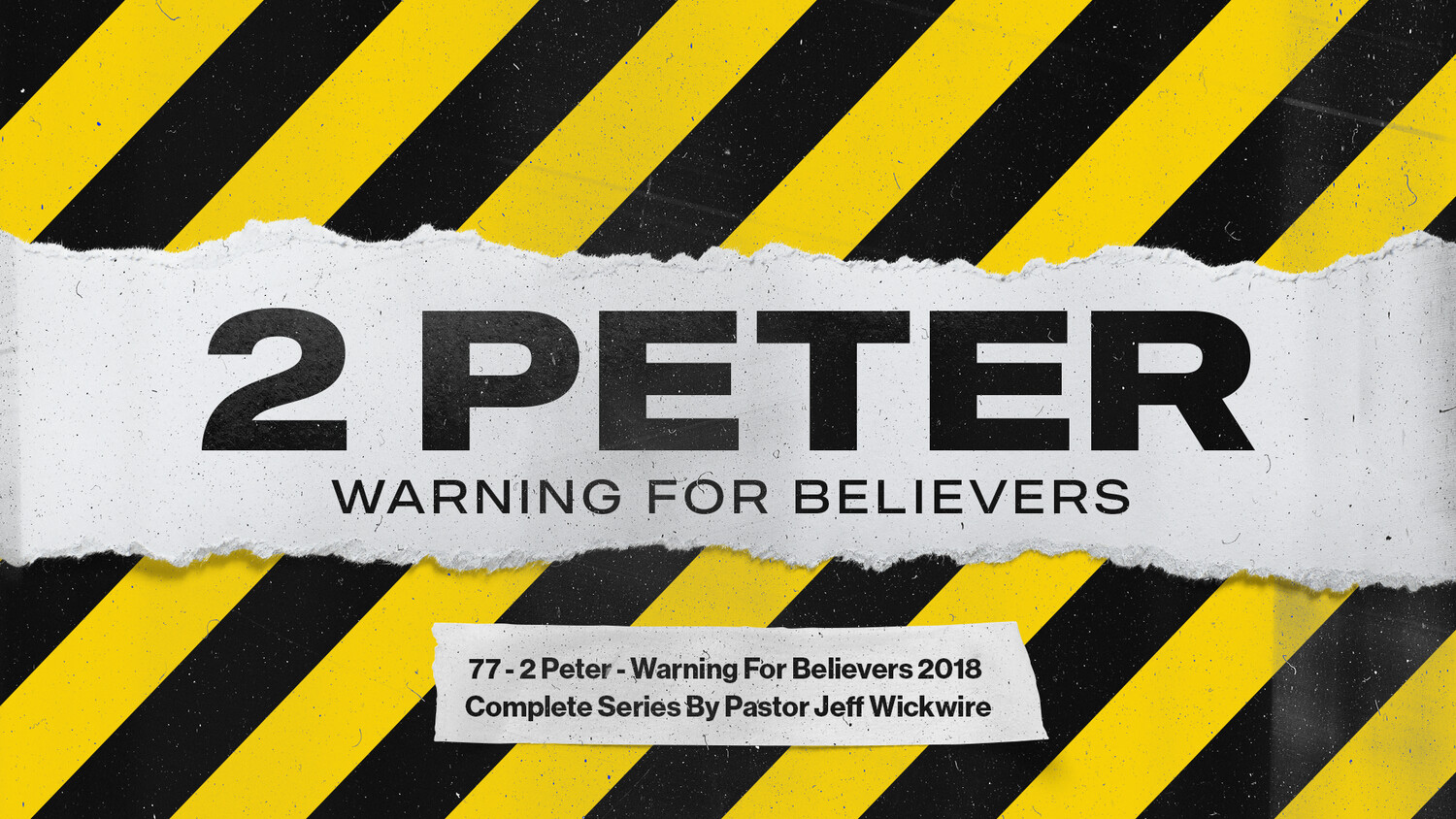 77 - 2 Peter - Warning For Believers 2018 - Complete Series By Pastor Jeff Wickwire
