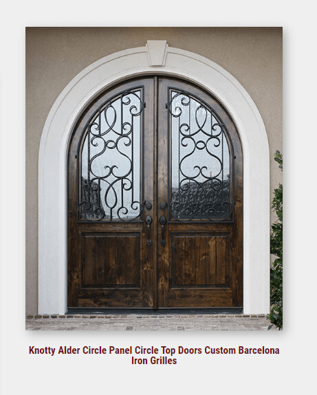 Knotty Alder Circle Panel Circle Top Doors Custom Barcelona Iron Grilles