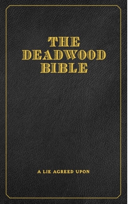 SIGNED The Deadwood Bible: A Lie Agreed Upon (Hardcover, NEW)