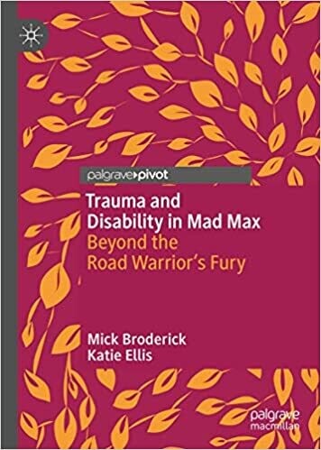 Trauma and Disability in Mad Max: Beyond the Road Warrior’s Fury 1st ed. 2019 Edition (Hardcover, NEW)