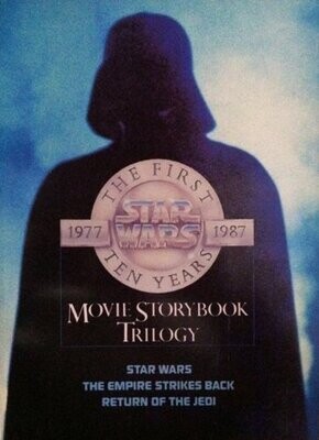 Star Wars - the First Ten Years 1977-1987. Movie Storybook Trilogy: Star Wars; the Empire Strikes Back; Return of the Jedi (Paperback, USED)