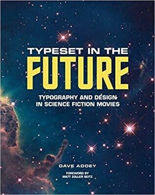 Typeset in the Future: Typography and Design in Science Fiction Movies (Hardcover, SIGNED)